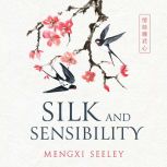 Silk and Sensibility, Mengxi Seeley