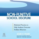 NonPunitive School Discipline, Adam H. Frank