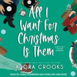 All I Want for Christmas Is Them, Adora Crooks