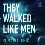 They Walked Like Men, Clifford D. Simak