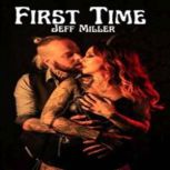 First Time, Jeff Miller