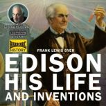 Edison And His Life And Interviews, Frank Lewis Dyer