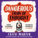 A Dangerous Train of Thought, Faith Martin