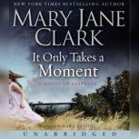 It Only Takes a Moment, Mary Jane Clark