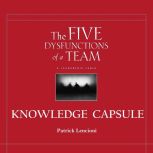 Knowledge Capsule  Five Dysfunctions..., Patrick Lencioni