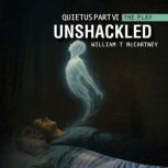 Quietus part VI UNSHACKLED, William T McCartney