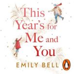This Years For Me and You, Emily Bell
