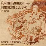 Fundamentalism and American Culture, George M. Marsden