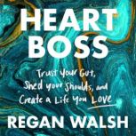 Heart Boss, Regan Walsh