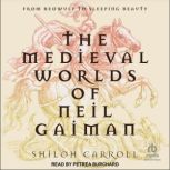 The Medieval Worlds of Neil Gaiman, Shiloh Carroll