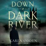 Down a Dark River, Karen Odden