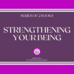 STRENGTHENING YOUR BEING (SERIES OF 2 BOOKS), LIBROTEKA