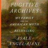 Fugitive Archives, Asale AngelAjani