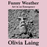 Funny Weather, Olivia Laing