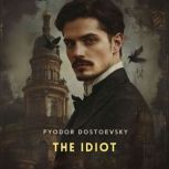 The Idiot, Part 3, Fyodor Dostoevsky