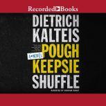 Poughkeepsie Shuffle A Crime Novel, Dietrich Kalteis