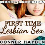 First Time Lesbian Sex - Lesbian Erotica, Conner Hayden