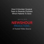 How A Volunteer Surgical Team In Rwan..., PBS NewsHour