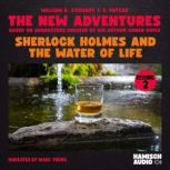 Sherlock Holmes and the Water of Life..., William K. Stewart