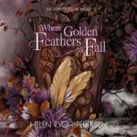 Where Golden Feathers Fall, Helen RyghPedersen