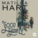 A Good Family, Matilda Hart