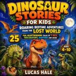 Dinosaur Stories for Kids, Lucas Hale
