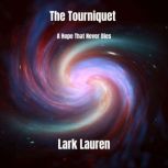 The Tourniquet, Lark Lauren