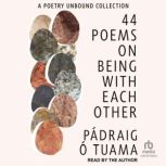 44 Poems on Being with Each Other, Padraig O Tuama