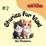 Stories for Vlad Volume 2, Geo Mihalache