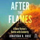 After the Flames, Jonathan R. Rose