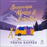 Snowcaps, Skiing,  Sabotage, Tonya Kappes