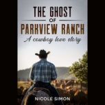 The Ghost of Parkview Ranch, Nicole Simon