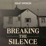 Breaking the Silence, Violet Spencer