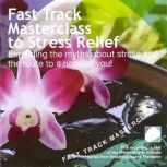 Fast track masterclass to stress reli..., Annie Lawler