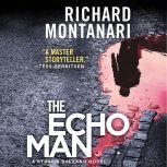The Echo Man A Novel of Suspense, Richard Montanari