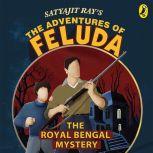 The Adventures Of Feluda: Royal Bengal Mystery, Satyajit Ray