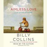 Aimless Love A Selection of Poems, Billy Collins