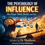 The Psychology of Influence How Peopl..., Dr.Muddassir