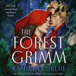 The Forest Grimm, Kathryn Purdie