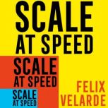 Scale at Speed, Felix Velarde
