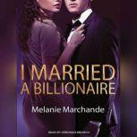 I Married a Billionaire, Melanie Marchande