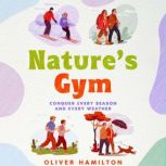 Natures Gym, Oliver Hamilton