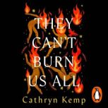 They Cant Burn Us All, Cathryn Kemp