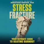 Stress Fracture, Jonathan Hoover, PhD