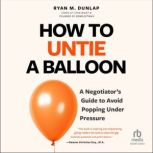 How to Untie a Balloon, Ryan Dunlap