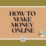 HOW TO MAKE MONEY ONLINE, LIBROTEKA