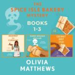 Spice Isle Bakery Mysteries Books 1..., Olivia Matthews