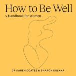 How to Be Well, Karen Coates