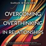 Overcoming Overthinking In Relationsh..., Sarah Evanson