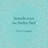 Jewels From The Indra Net, Terence Leggett